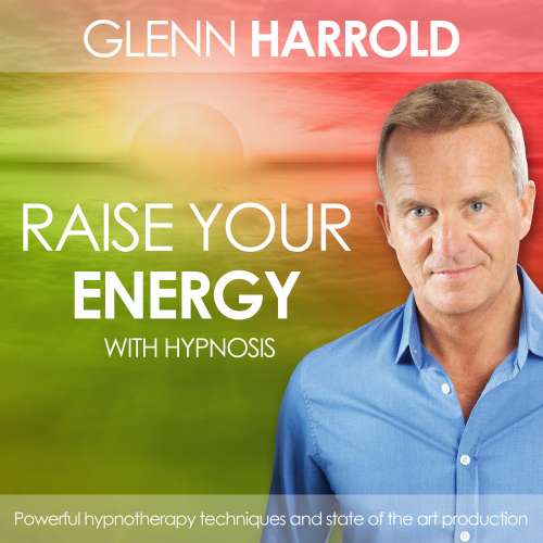 Cover von Glenn Harrold - Raise Your Energy & Motivation