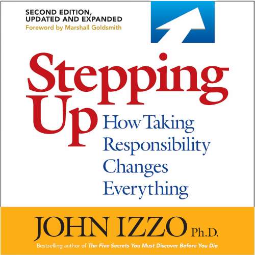 Cover von John B. Izzo Ph.D. - Stepping Up, Second Edition - How Taking Responsibility Changes Everything