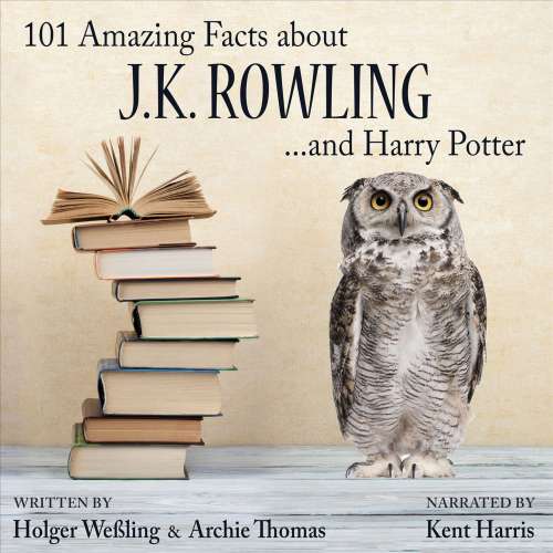 Cover von Holger Weßling - 101 Amazing Facts about J.K. Rowling ...and Harry Potter