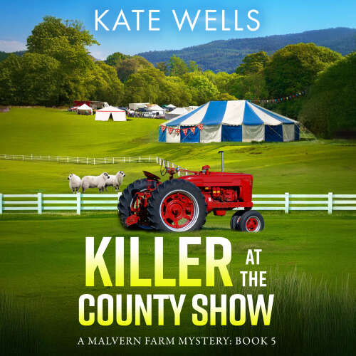 Cover - Kate Wells - Killer at the County Show - The Malvern Mysteries, Book 5