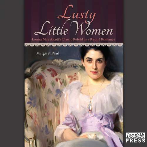 Cover von Margaret Pearl - Lusty Little Women - Louisa May Alcott's Classic Retold as a Risque Romance