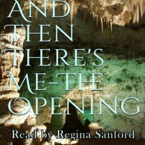 Cover von Regina Sanford - And Then There's Me The Opening