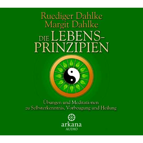 Cover von Rüdiger Dahlke - Die Lebensprinzipien  - Übungen und Mediationen zu Selbsterkenntnis, Vorbeugung und Heilung