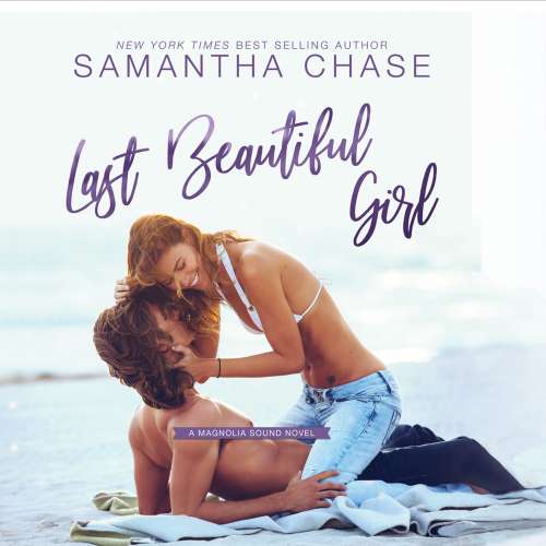 Cover von Samantha Chase - Magnolia Sound - Book 6 - Last Beautiful Girl