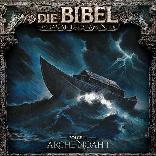 Cover von Die Bibel - Folge 3 - Arche Noah I