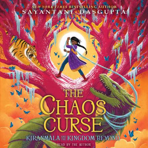 Cover von Sayantani DasGupta - Kiranmala and the Kingdom Beyond - Book 3 - Chaos Curse