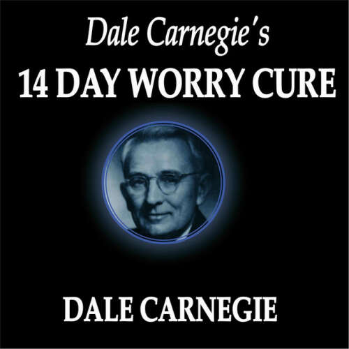 Cover von Dale Carnegie - Dale Carnegie's 14 Day Worry Cure