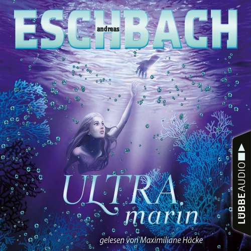 Cover von Andreas Eschbach - Ultramarin - Teil 3