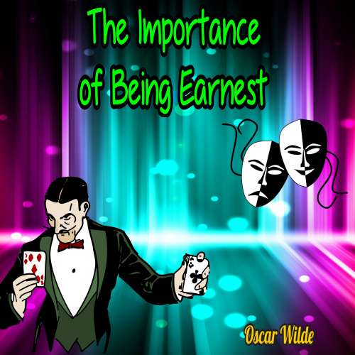 Cover von Oscar Wilde - The Importance of Being Earnest - A Trivial Comedy for Serious People