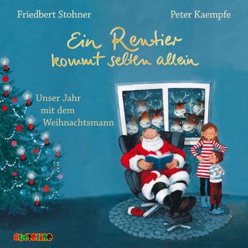 Cover von Friedbert Stohner - Ein Rentier kommt selten allein - Unser Jahr mit dem Weihnachtsmann