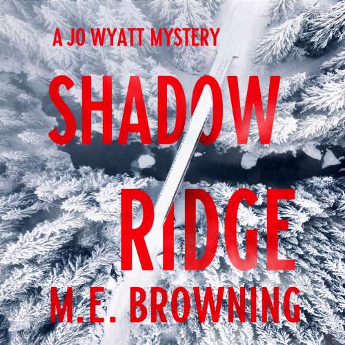 Cover von M.E. Browning - A Jo Wyatt Mystery - Book 1 - Shadow Ridge