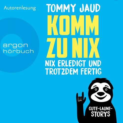 Cover von Tommy Jaud - Komm zu nix - Nix erledigt und trotzdem fertig - Gute-Laune-Storys