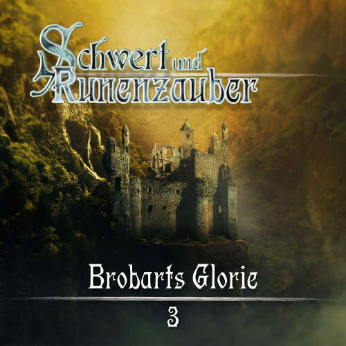 Cover von Schwert & Runenzauber - Folge 3 - Brobarts Glorie