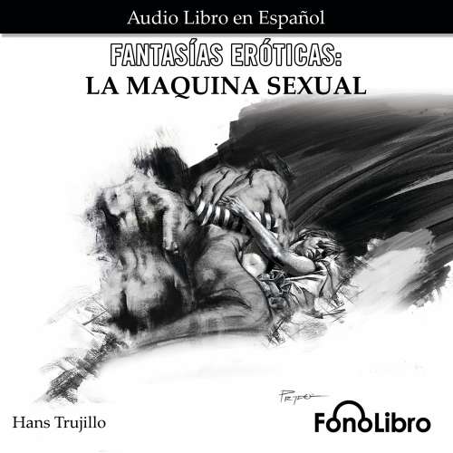 Cover von Hans Trujillo - Fantasías Eróticas. La Máquina Sexual