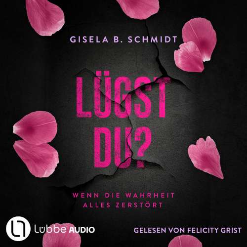Cover von Gisela B. Schmidt - Lügst Du? - Wenn die Wahrheit alles zerstört