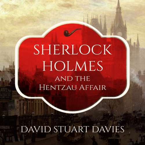 Cover von David Stuart Davies - Sherlock Holmes and the Hentzau Affair
