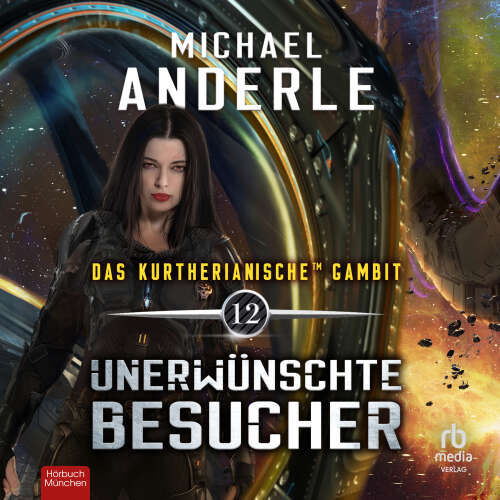 Cover von Michael Anderle - Das Kurtherianische Gambit - Band 12 - Unerwünschte Besucher