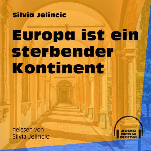 Cover von Silvia Jelincic - Europa ist ein sterbender Kontinent