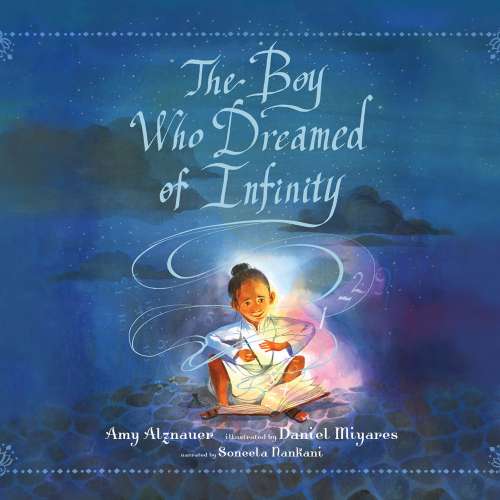 Cover von Amy Alznauer - The Boy Who Dreamed of Infinity - A Tale of the Genius Ramanujan