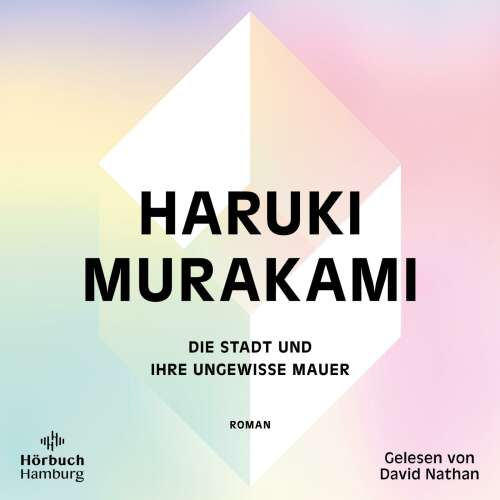 Cover von Haruki Murakami - Die Stadt und ihre ungewisse Mauer