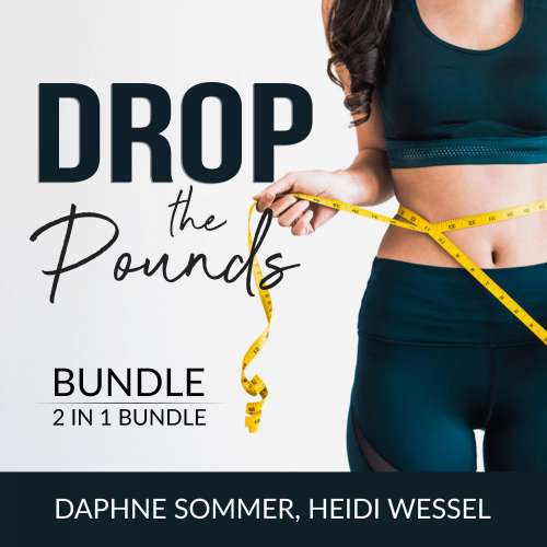 Cover von Daphne Sommer - Drop the Pounds Bundle, 2 in 1 Bundle - From Fat to Fierce and Drop It