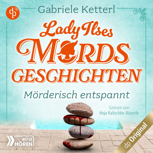 Cover von Gabriele Ketterl - Lady Ilses Mordsgeschichten-Reihe - Band 2 - Mörderisch entspannt - Bayrische Krimikomödie