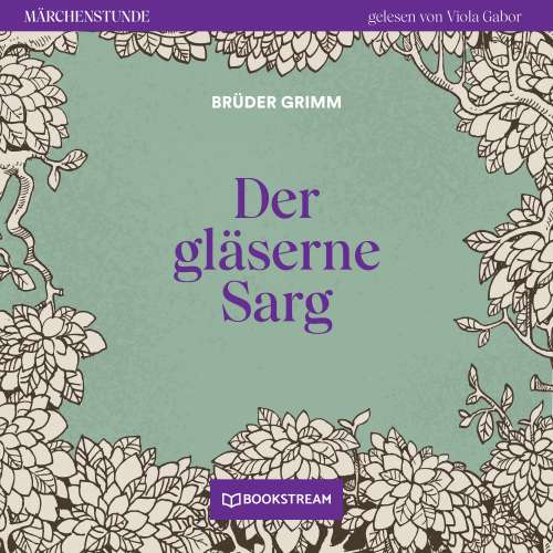 Cover von Brüder Grimm - Märchenstunde - Folge 54 - Der gläserne Sarg