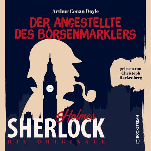 Cover von Sir Arthur Conan Doyle - Die Originale: Der Angestellte des Börsenmaklers