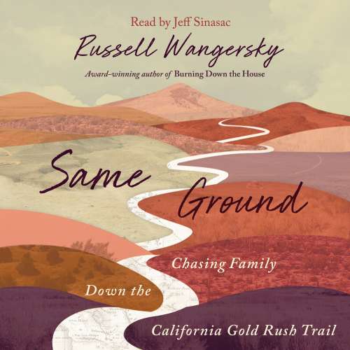Cover von Russell Wangersky - Same Ground - Chasing Family Down the California Gold Rush Trail