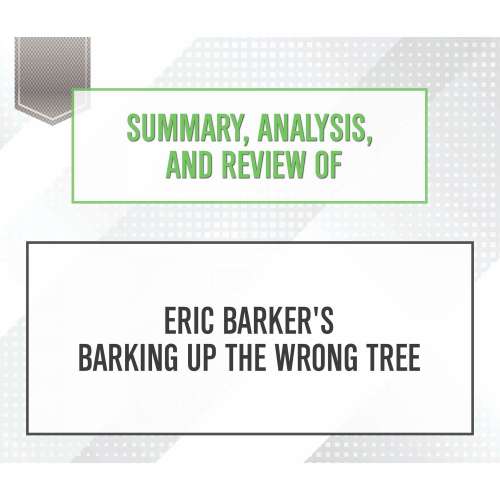 Cover von Start Publishing Notes - Summary, Analysis, and Review of Eric Barker's Barking Up The Wrong Tree