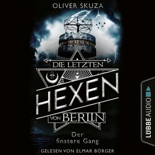 Cover von Oliver Skuza - Die letzten Hexen von Berlin - Folge 2 - Der finstere Gang