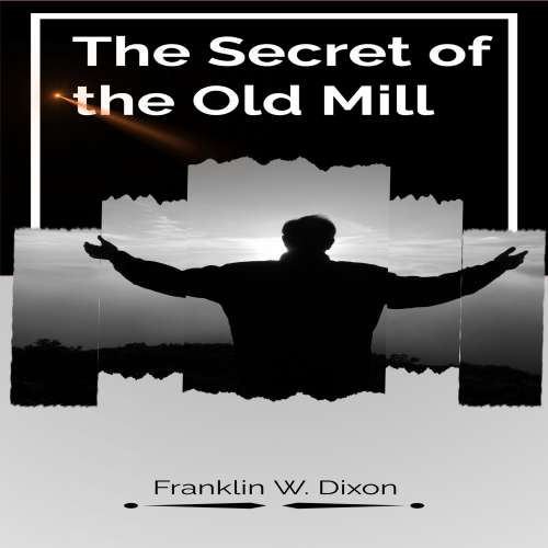 Cover von Franklin W. Dixon - The Secret of the Old Mill
