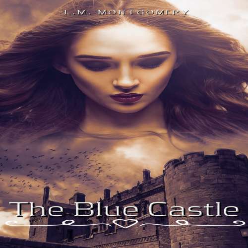 Cover von L.M. Montgomery - The Blue Castle