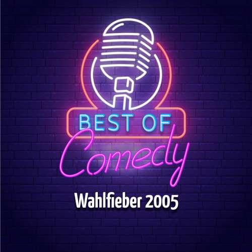 Cover von Diverse Autoren - Best of Comedy: Wahlfieber 2005