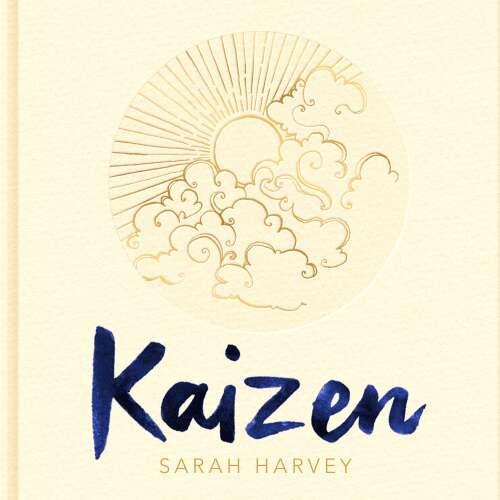 Cover von Sarah Harvey - Kaizen - The Japanese Method for Transforming Habits, One Small Step at a Time
