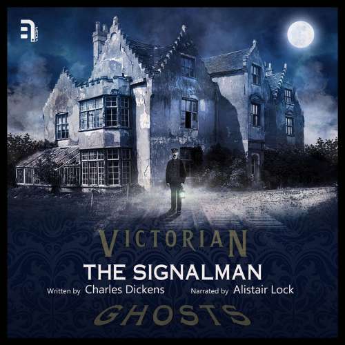 Cover von Charles Dickens - The Signalman - A Victorian Ghost Story
