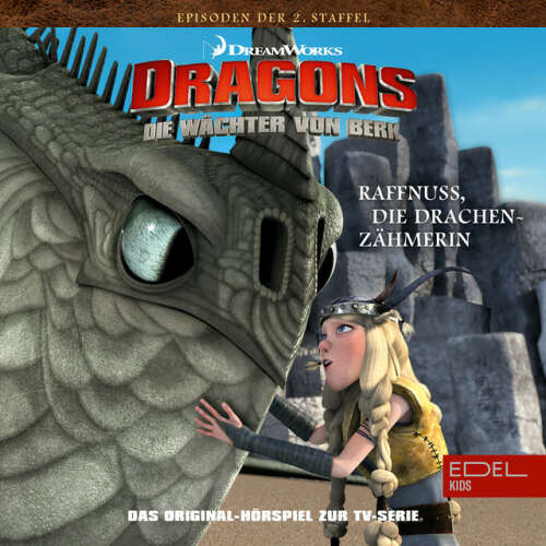 Cover von Dragons - Die Wächter von Berk - Folge 17: Raffnuss die Drachenzähmerin / Eingefroren (Das Original-Hörspiel zur TV-Serie)