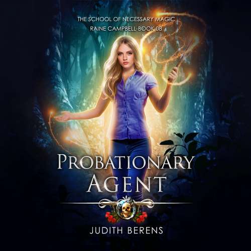 Cover von Judith Berens - School of Necessary Magic - Book 8 - Probationary Agent