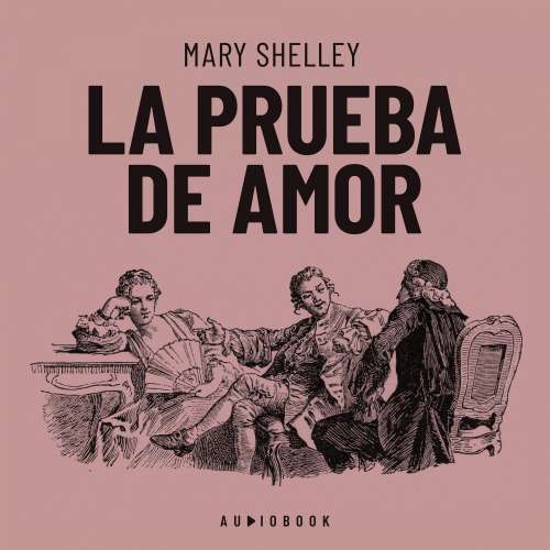 Cover von Mary Shelley - La prueba de amor