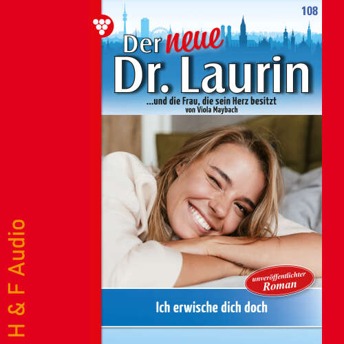 Cover von Viola Maybach - Der neue Dr. Laurin - Band 108 - Ich erwische dich doch!