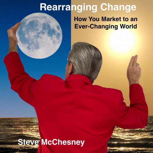 Cover von Steve McChesney - Rearranging Change - How you Market to an Ever-Changing World