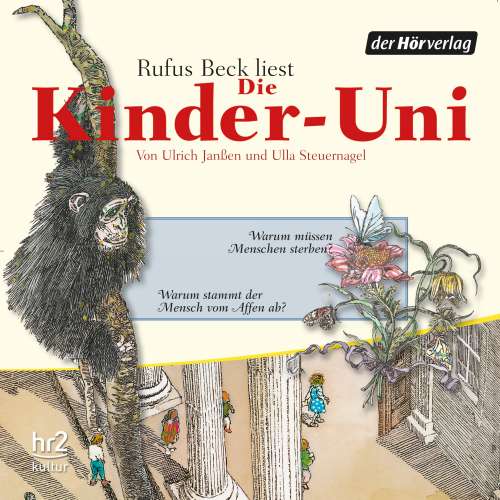 Cover von Ulrich Janßen - Die Kinder-Uni - Forscher erklären die Rätsel der Welt - Warum müssen Menschen sterben? - Warum stammt der Mensch vom Affen ab?