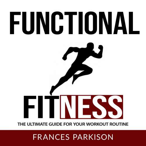 Cover von Frances Parkison - Functional Fitness - The Ultimate Guide for Your Workout Routine