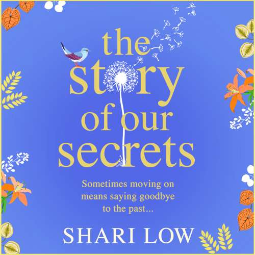 Cover von Shari Low - The Story of Our Secrets - An emotional, uplifting new novel from #1 bestseller Shari Low