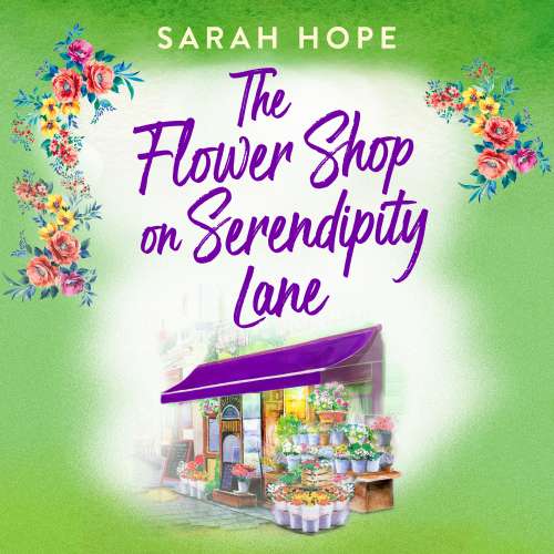 Cover von Sarah Hope - Escape to... - The Flower Shop on Serendipity Lane