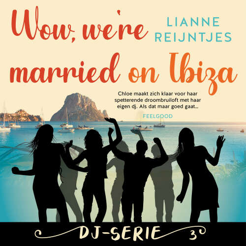 Cover von Lianne Reijntjes - DJ-serie - Deel 3 - Wow, we're married on Ibiza