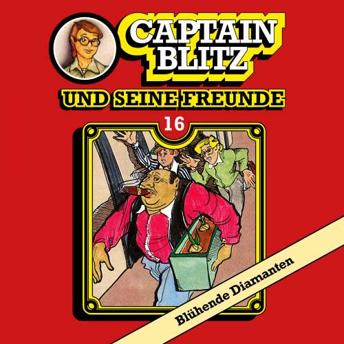 Cover von Steffen Kent - Captain Blitz und seine Freunde - Folge 16 - Blühende Diamanten