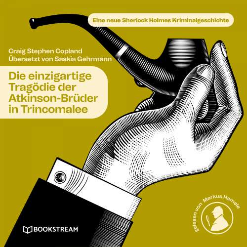 Cover von Sir Arthur Conan Doyle - Die einzigartige Tragödie der Atkinson-Brüder in Trincomalee - Eine neue Sherlock Holmes Kriminalgeschichte