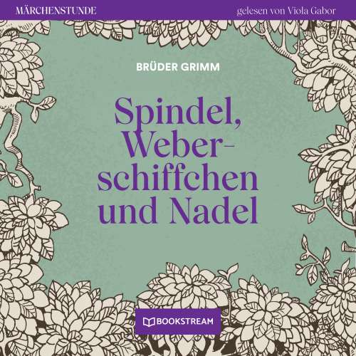Cover von Brüder Grimm - Märchenstunde - Folge 189 - Spindel, Weberschiffchen und Nadel