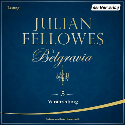 Cover von Julian Fellowes - Belgravia 5 - Verabredungen